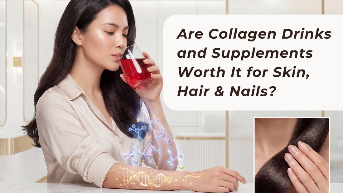 Are Collagen Drinks and Supplements Worth It for Skin, Hair & Nails?
