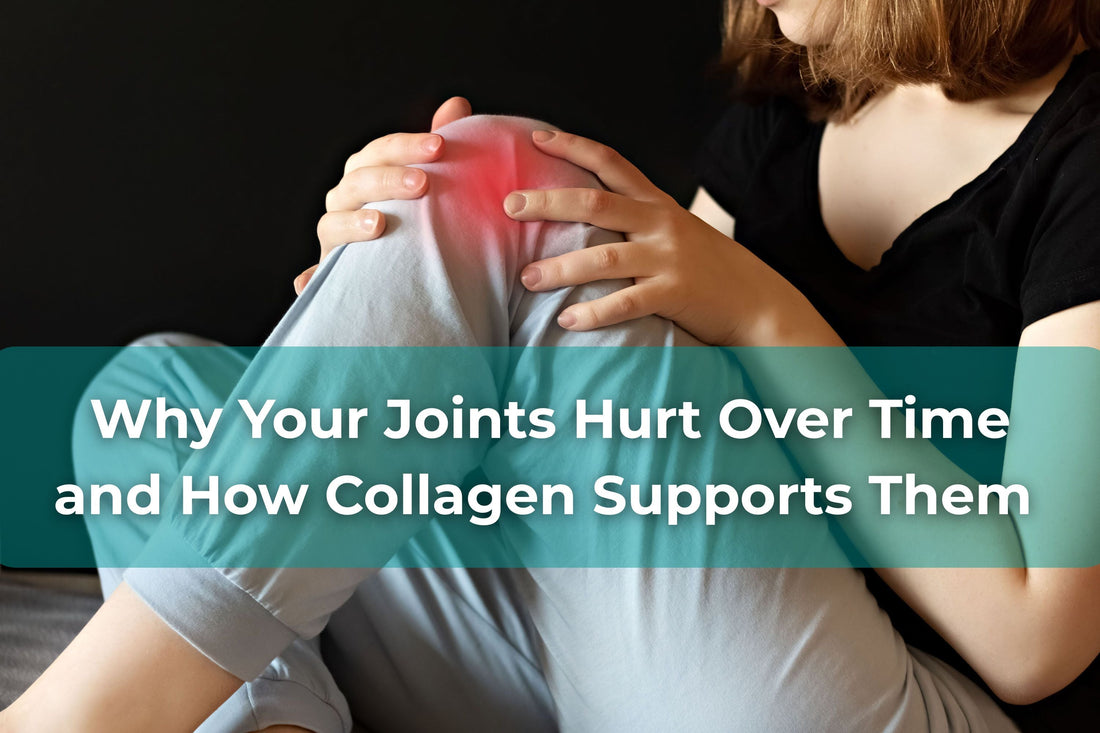 Why Your Joints Hurt Over Time and How Collagen Supports Them