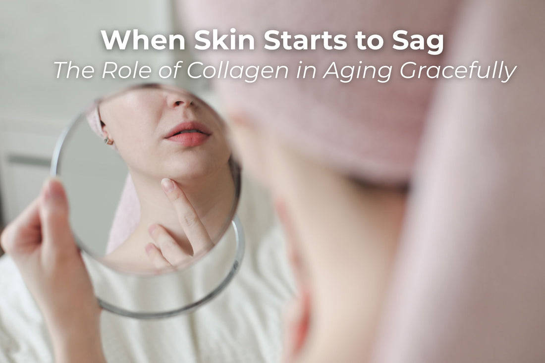 When Skin Starts to Sag: The Role of Collagen in Aging Gracefully